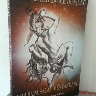 Cover BUKAN SALAH IBU MENJUNJUNG :  Tapi Bapa Salah Menyandang / Prof.Dr. TALIZIDUHU NDRAHA
