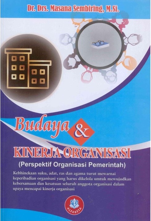 Cover BUDAYA & KINERJA ORGANISASI :  (Perspektif Organisasi Pemerintah) / DR. DRS. MASANA SEMBIRING, M.SI