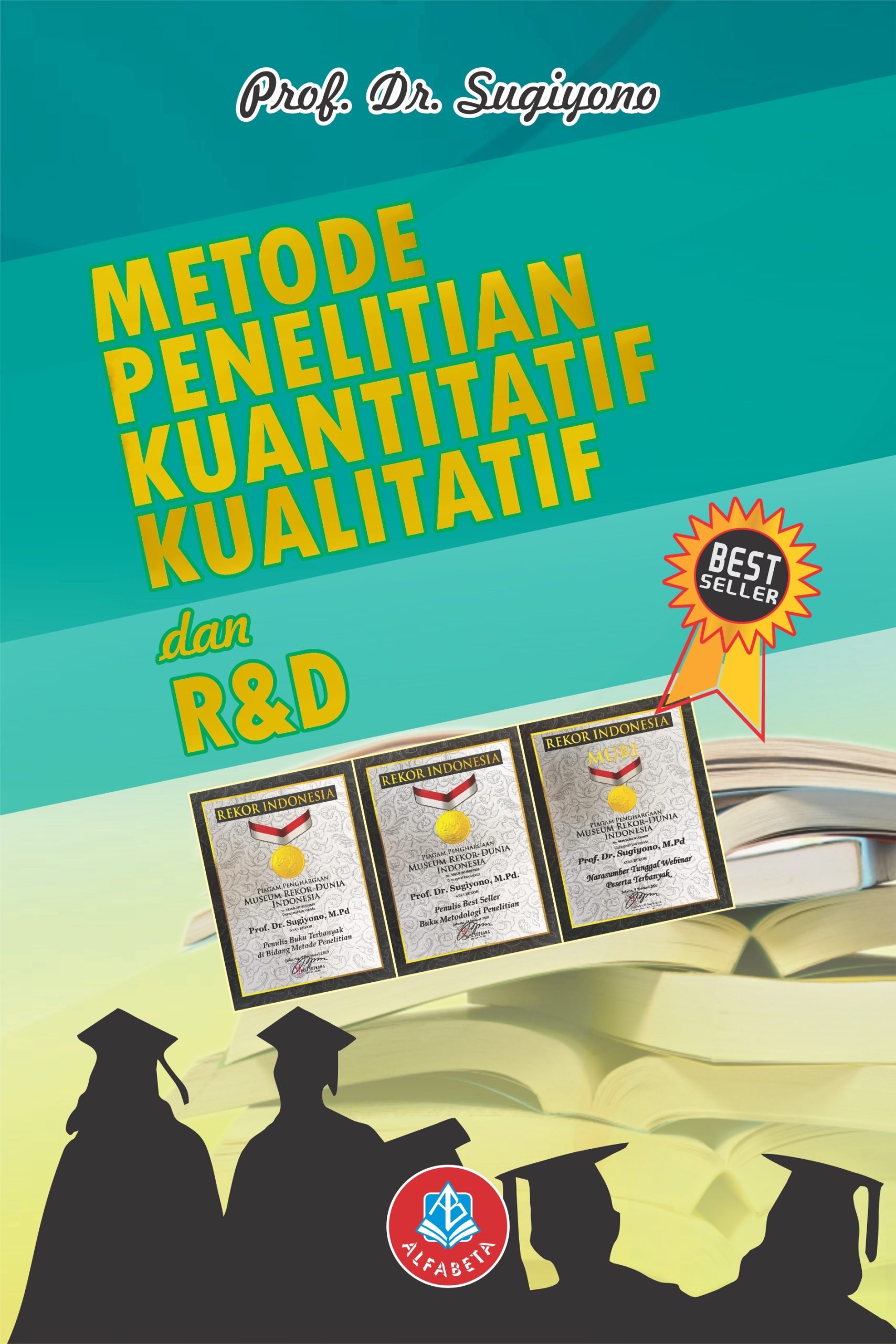 Cover METODE PENELITIAN KUANTITATIF KUALITATIF DAN R&D :  - / Prof. Dr. SUGIYONO