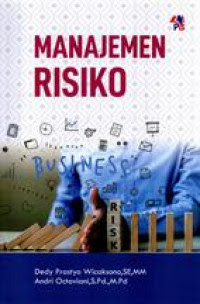 Cover MANAJEMEN RISIKO :  - / DEDY PRASTYO WICAKSONO, S.E., M.M.