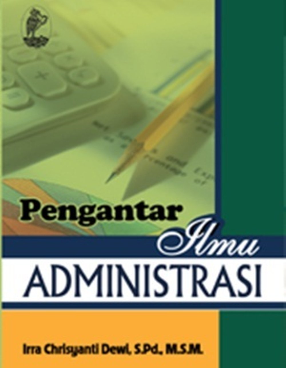 Cover PENGANTAR ILMU ADMINISTRASI / IRRA CHRISYANTI DEWI