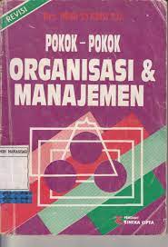 Cover POKOK-POKOK ORGANISASI DAN MANAJEMEN / IBNU SYAMSI