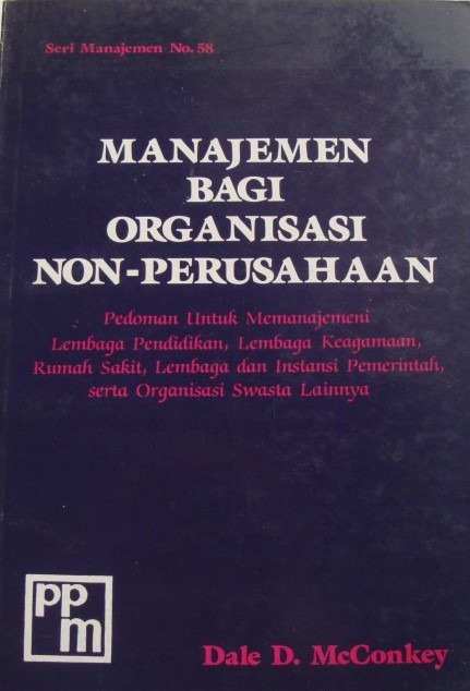 Cover MANAJEMEN BAGI ORGANISASI NON-PERUSAHAAN / Dale D. McConkey