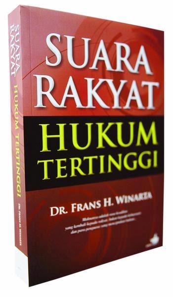 Cover SUARA RAKYAT HUKUM TERTINGGI / DR.FRANS H. WINARTA