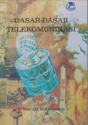 Cover DASAR - DASAR TELEKOMUNIKASI / Ir. TIUR LH SIMANJUNTAK