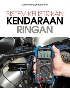 Cover SISTEM KELISTRIKAN KENDARAAN RINGAN / WOWO SUNARYO KUSWANA
