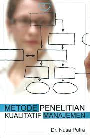 Cover METODE PENELITIAN KUALITATIF MANAJEMEN / NUSA PUTRA