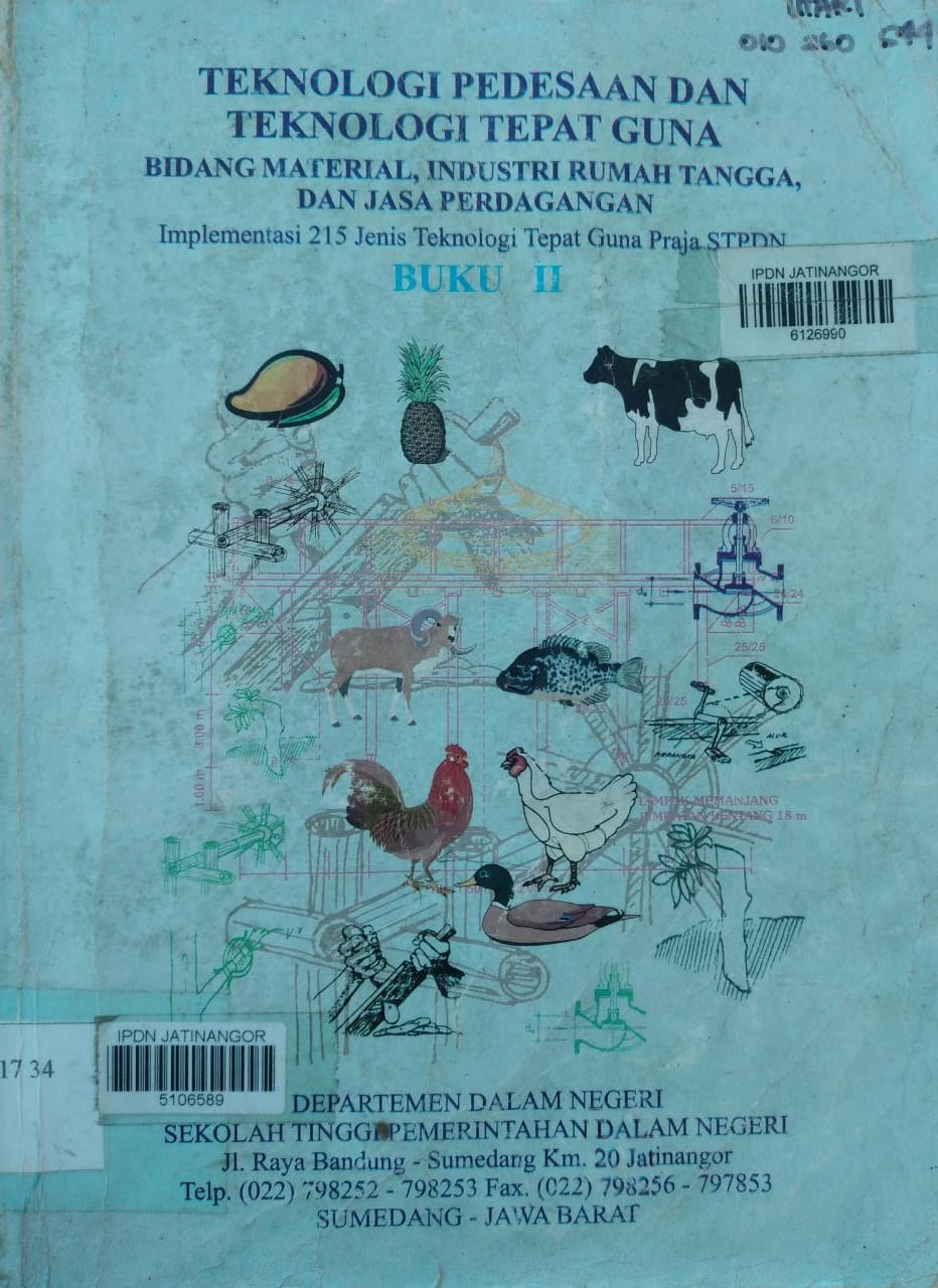 Cover TEKNOLOGI PEDESAAN DAN TEKNOLOGI TEPAT GUNA BIDANG MATERIAL, INDUSTRI RUMAH TANGGA, DAN JASA PERDAGANGAN :  Implementasi 215 Jenis Teknologi Tepat Guna Praja STPDN BUKU II / DEPARTEMEN DALAM NEGERI STPDN