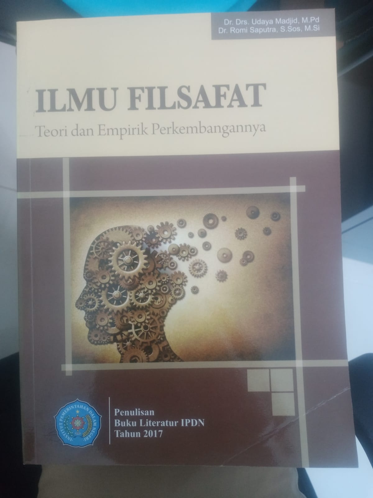 Cover ILMU FILSAFAT :  Teori dan Empirik Perkembangannya / Buku Literatur IPDN Tahun 2017 / Dr. Drs. Udaya Madjid, M.Pd