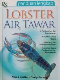 Cover PANDUAN LENGKAP LOBSTER AIR TAWAR / AGUNG LUKITO