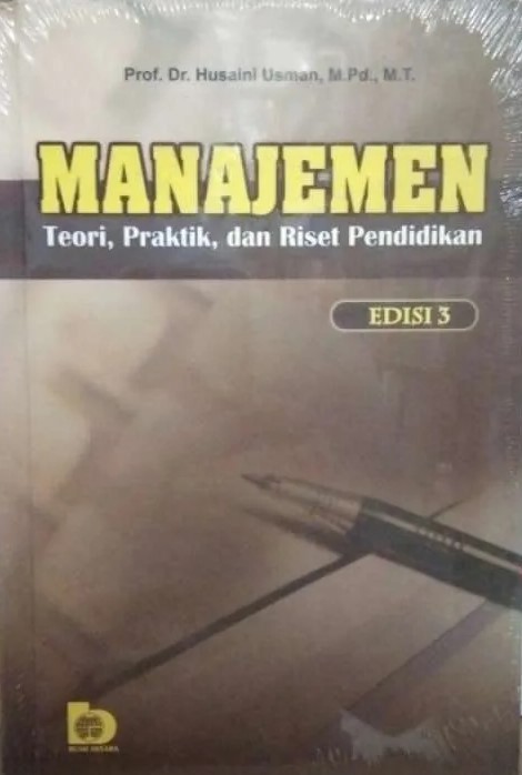 Cover MANAJEMEN :  Teori, Praktik, dan Riset Pendidikan / Prof. Dr. HUSAINI USMAN,M