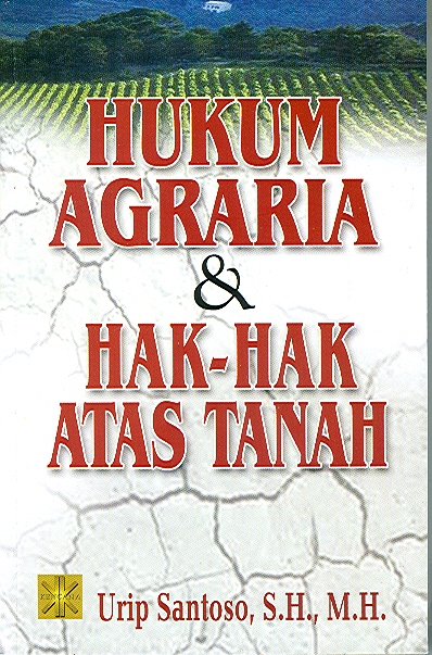 Cover HUKUM AGRARIA & HAK-HAK ATAS TANAH / URIP SANTOSO, S.H., M.H.