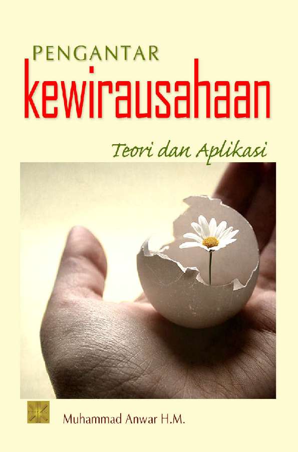 Cover PENGANTAR KEWIRAUSAHAAN :  Teori dan Aplikasi / MUHAMMAD ANWAR H.M.