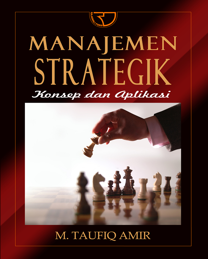 Cover MANAJEMEN STRATEGIK : Konsep dan Aplikasi / M. Taufiq Amir