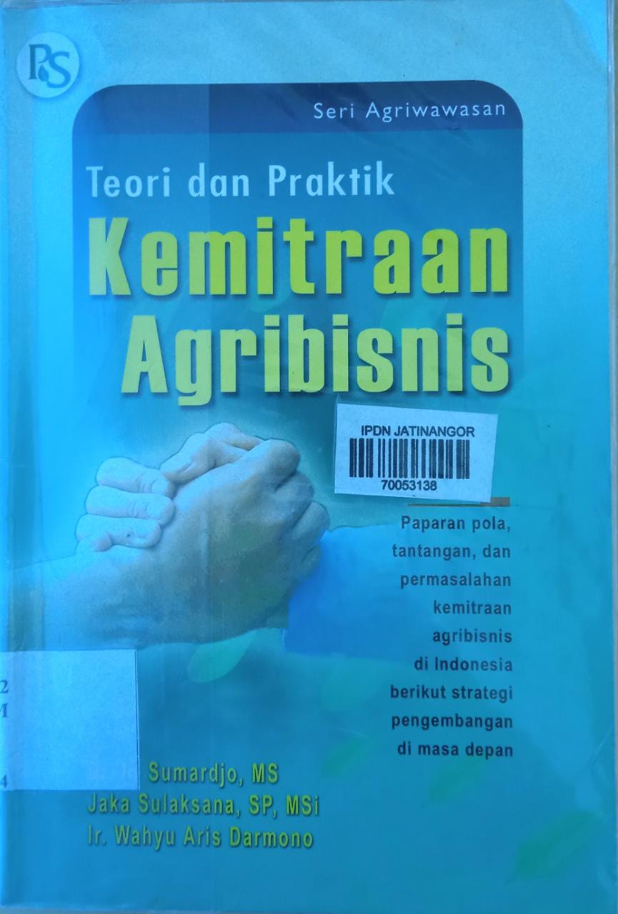 Cover TEORI DAN PRAKTIK KEMITRAAN AGRIBISNIS / SUMARDJO, MS.