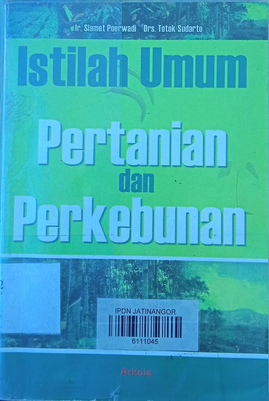 Cover ISTILAH UMUM PERTANIAN DAN PERKEBUNAN / Ir. SLAMET POERWADI