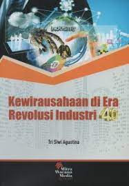 Cover KEWIRAUSAHAAN DI ERA REVOLUSI INDUSTRI 4.0 / TRI SIWI AGUSTINA