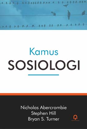 Cover KAMUS SOSIOLOGI :  Isu, Permasalahan dan Pilihan Kebijakan / NICHOLAS ABERCROMBIE