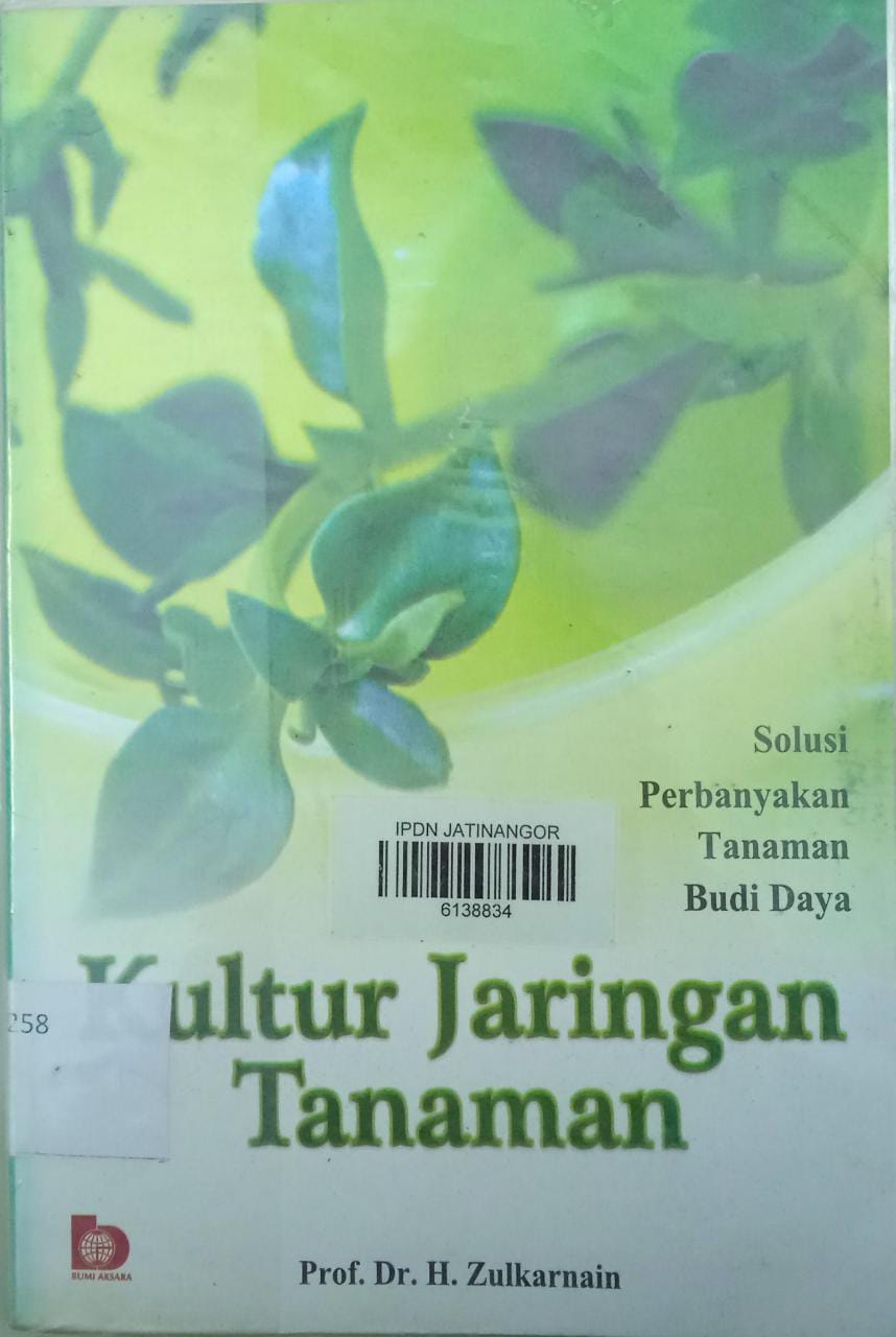 Cover KULTUR JARINGAN TANAMAN :  SOLUSI PERBANYAKAN TANAMAN BUDI DAYA / Prof. Dr. H. ZULKARNAIN