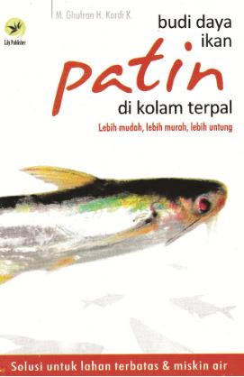 Cover BUDI DAYA IKAN PATIN DI KOLAM TERPAL :  Lebih Mudah, Lebih Murah, Lebih Untung / M. GHUFRAN H. KORDI K.