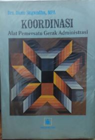Cover KOORDINASI ALAT PEMERSATU GERAK ADMINISTRASI / DANN SUGANDHA