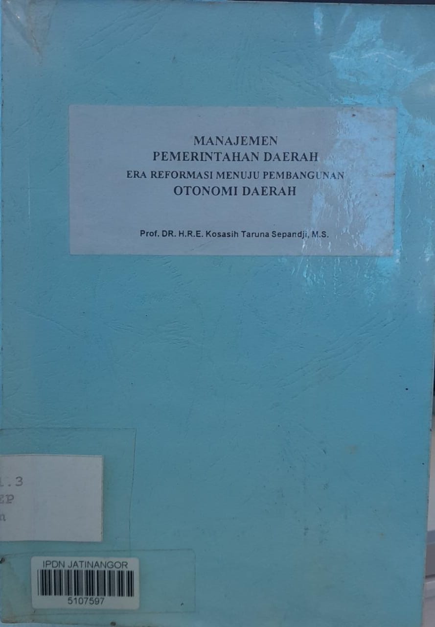 Cover MANAJEMEN PEMERINTAHAN DAERAH :  Era Reformasi Menuju Pembangunan Otonomi Daerah / KOSASIH TARUNA SEPANDJI