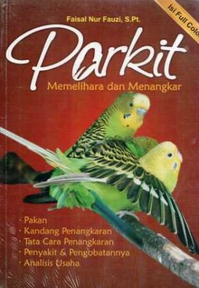 Cover PARKIT MEMELIHARA DAN MENANGKAR / FAISAL NUR FAUZI, S.Pt.