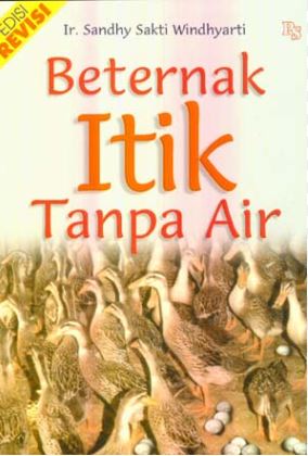 Cover BETERNAK ITIK TANPA AIR / Ir. SANDHY SAKTI WINDHYARTI