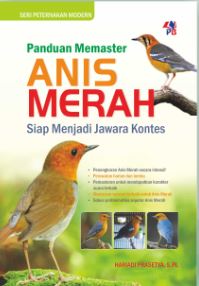 Cover PANDUAN MEMASTER ANIS MERAH :  Siap Menjadi Jawara Kontes / HARIADI PRASETYA S.Pt.