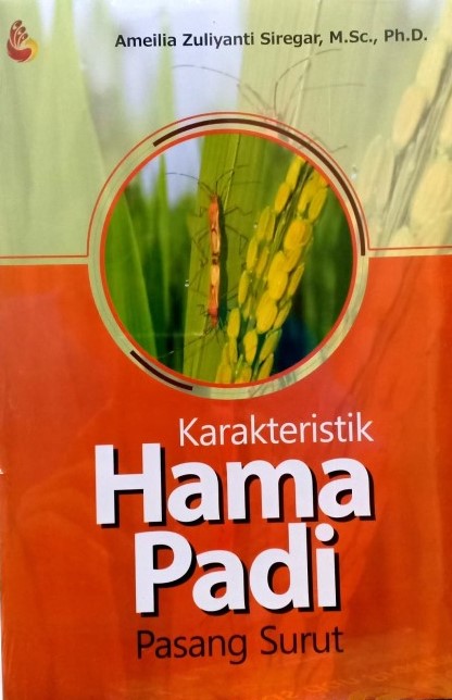 Cover KARAKTERISTIK HAMA PADI PASANG SURUT / AMEILIA ZULIYANTI SIREGAR, M.Sc., Ph.D.