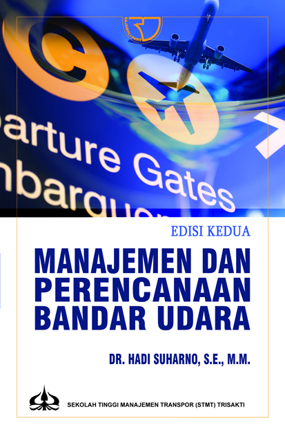 Cover MANAJEMEN DAN PERENCANAAN BANDAR UDARA / Dr. HADI SUHARNO, S.E., M.M.