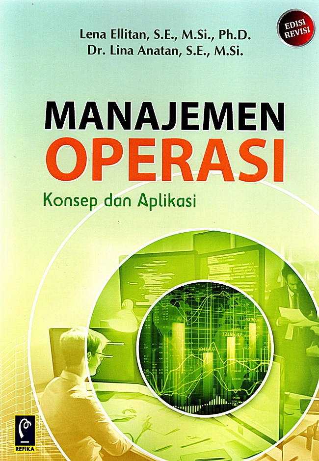 Cover MANAJEMEN OPERASI :  Konsep dan Aplikasi / LENA ELLITAN