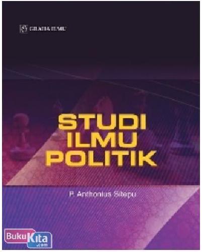 Cover STUDI ILMU POLITIK' / P. ANTHONIUS SITEPU