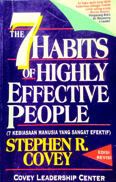 Cover 7 HABITS OF HIGHLY EFFECTIVE PEOPLE = KEBIASAAN MANUSIA YANG SANGAT EFEKTIF / STEPHEN R. COVEY
