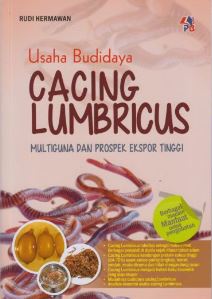 Cover USAHA BUDIDAYA CACING LUMBRICUS :  Multiguna dan Prospek Ekspor Tinggi / RUDI HERMAWAN