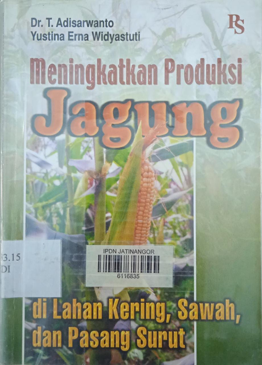 Cover MENINGKATKAN PRODUKSI JAGUNG DI LAHAN KERING, SAWAH, DAN PASANG SURUT / Dr. T. ADISARWANTO
