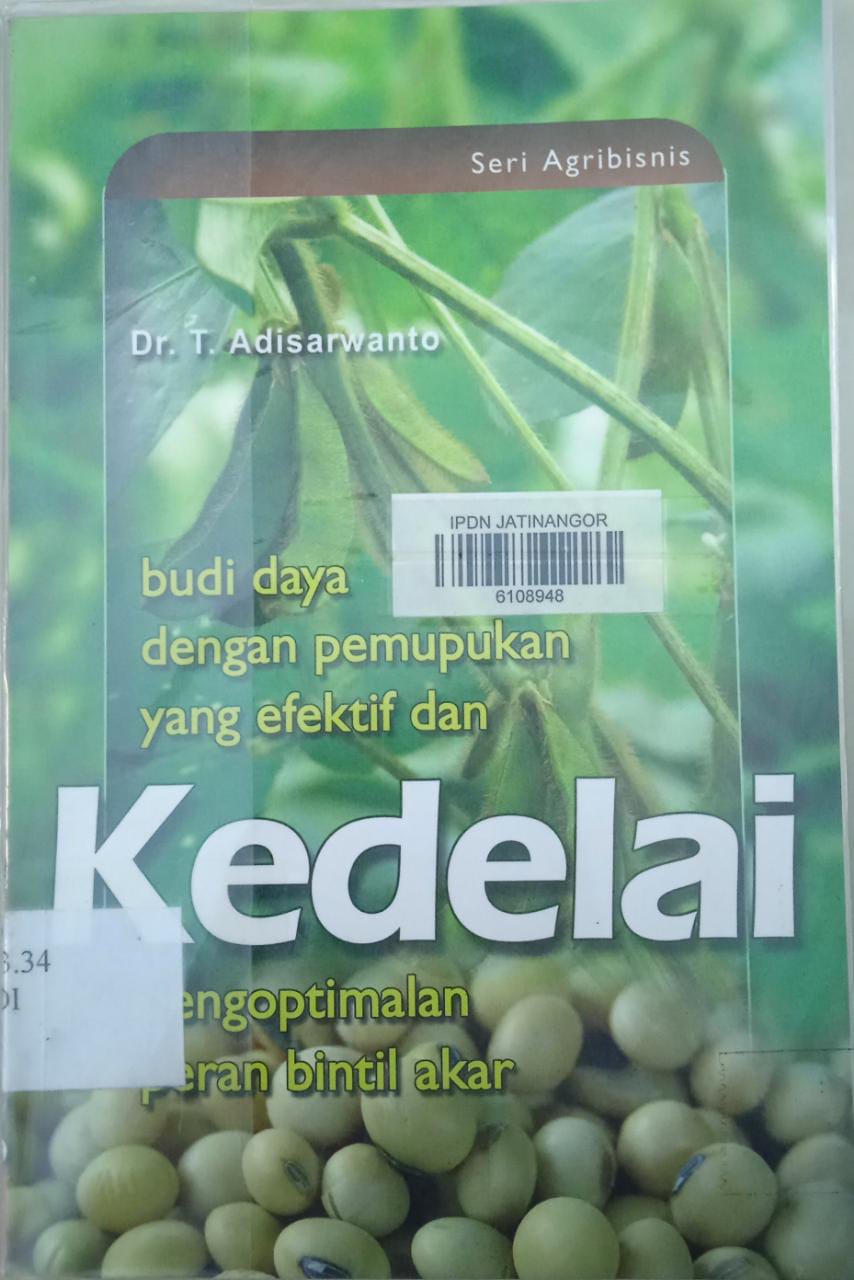 Cover KEDELAI :  Budi daya dengan pemupukan yang efektif dan pengomtimalan peran bintil akar / Dr. T. ADISARWANTO