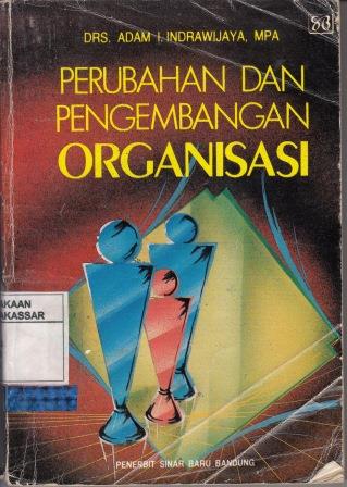 Cover PERUBAHAN DAN PENGEMBANGAN ORGANISASI / ADAM I. INDRAWIJAYA