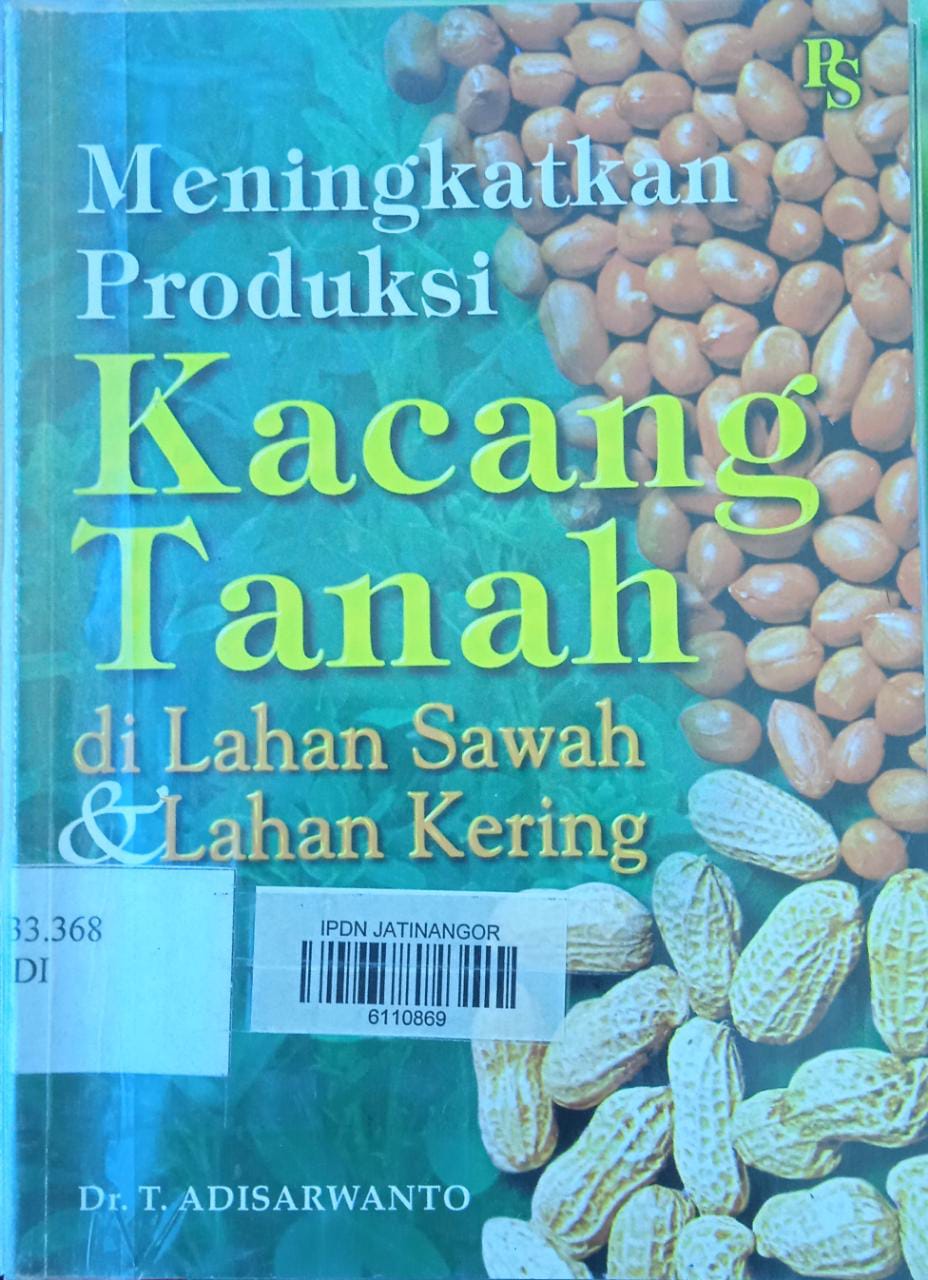 Cover MENINGKATKAN PRODUKSI KACANG TANAH DI LAHAN SAWAH & LAHAN KERING / Dr. T. ADISARWANTO