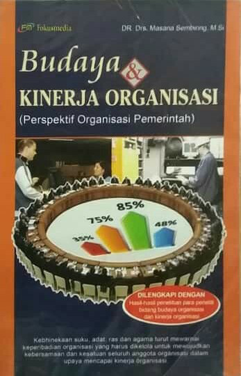 Cover BUDAYA DAN KINERJA ORGANISASI :  Perspektif Organisasi Pemerintah / MASANA SEMBIRING
