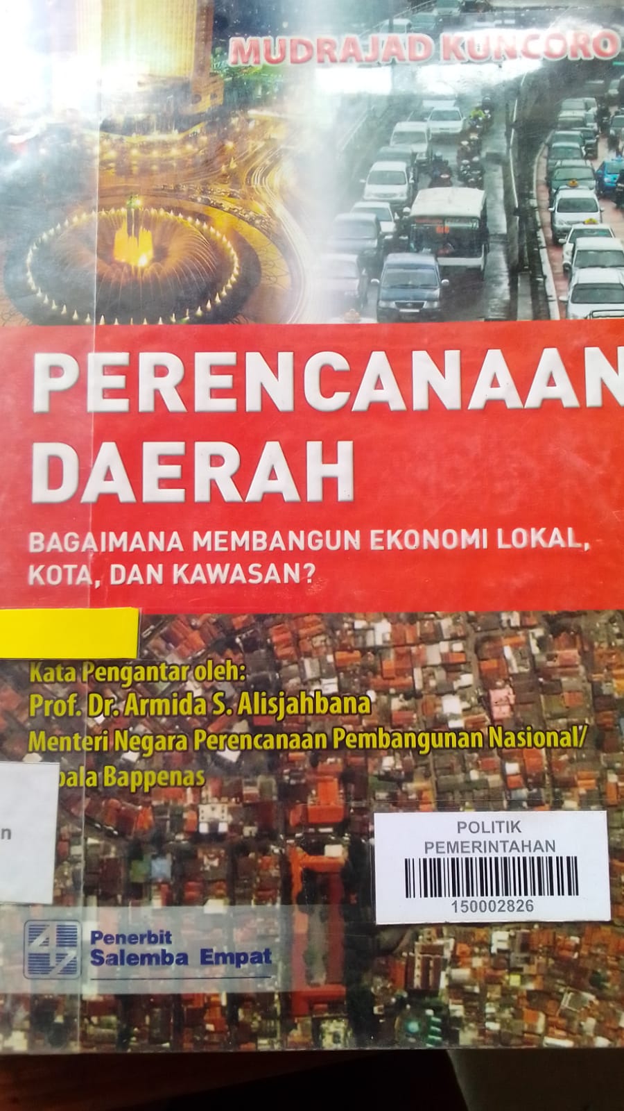 Cover PERENCANAAN DAERAH :  BAGAIMANA MEMBANGUN EKONOMI LOKAL, KOTA , DAN KAWASAN? / MUDRAJAD KUNCORO
