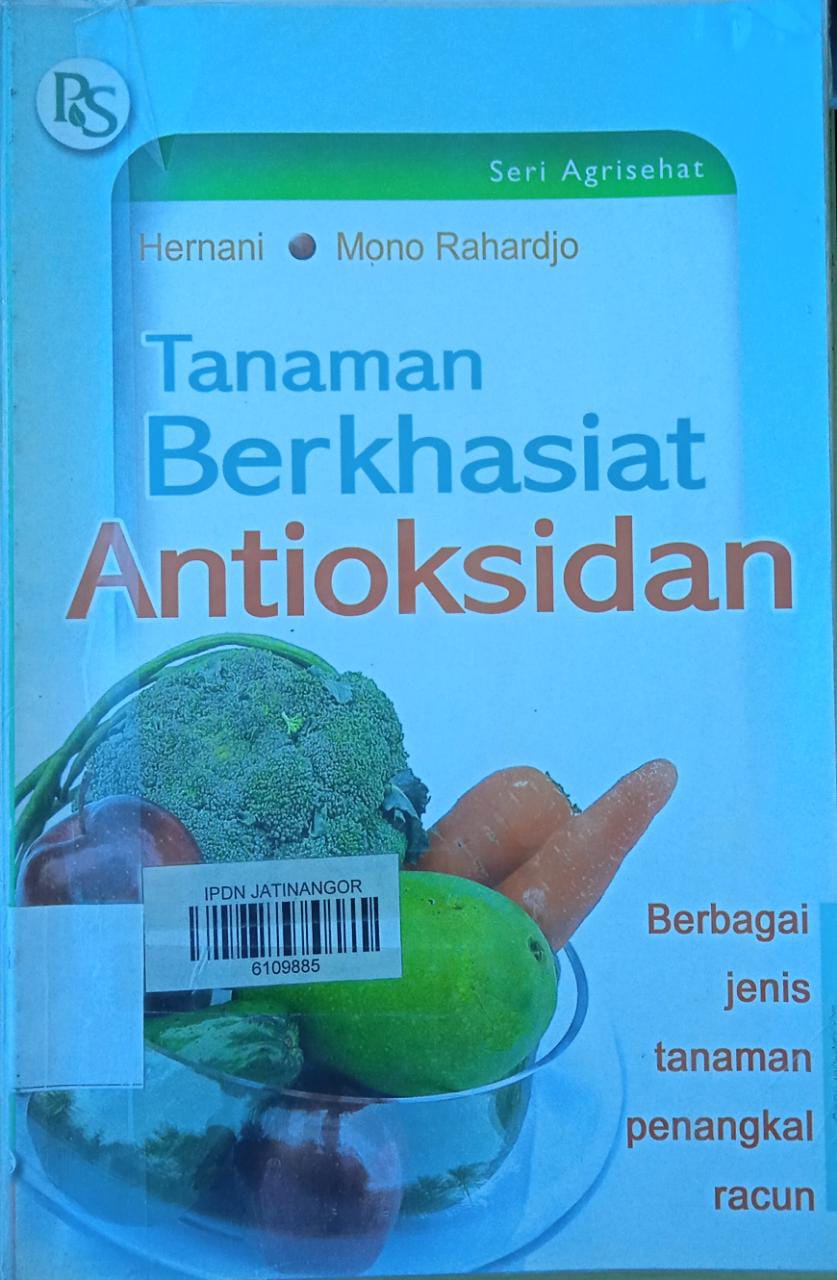 Cover TANAMAN BERKHASIAT ANTIOKSIDAN :  Berbagai jenis tanaman penangkal racun / HERNANI