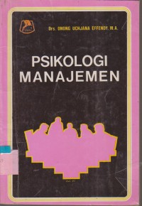 Cover PSIKOLOGI MANAJEMEN / ONONG UCHJANA EFFENDY