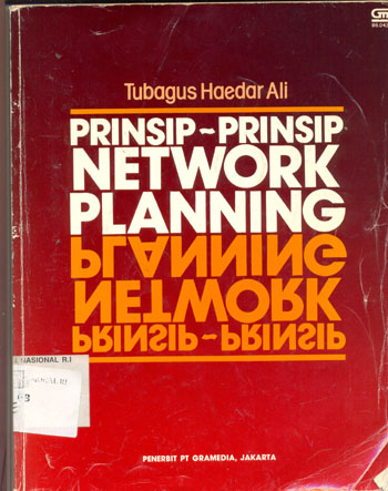 Cover PRINSIP-PRINSIP NETWORK PLANNING / TUBAGUS HAEDAR ALI