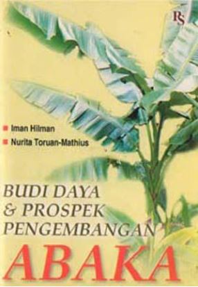 Cover BUDI DAYA & PROSPEK PENGEMBANGAN ABAKA / IMAN HILMAN