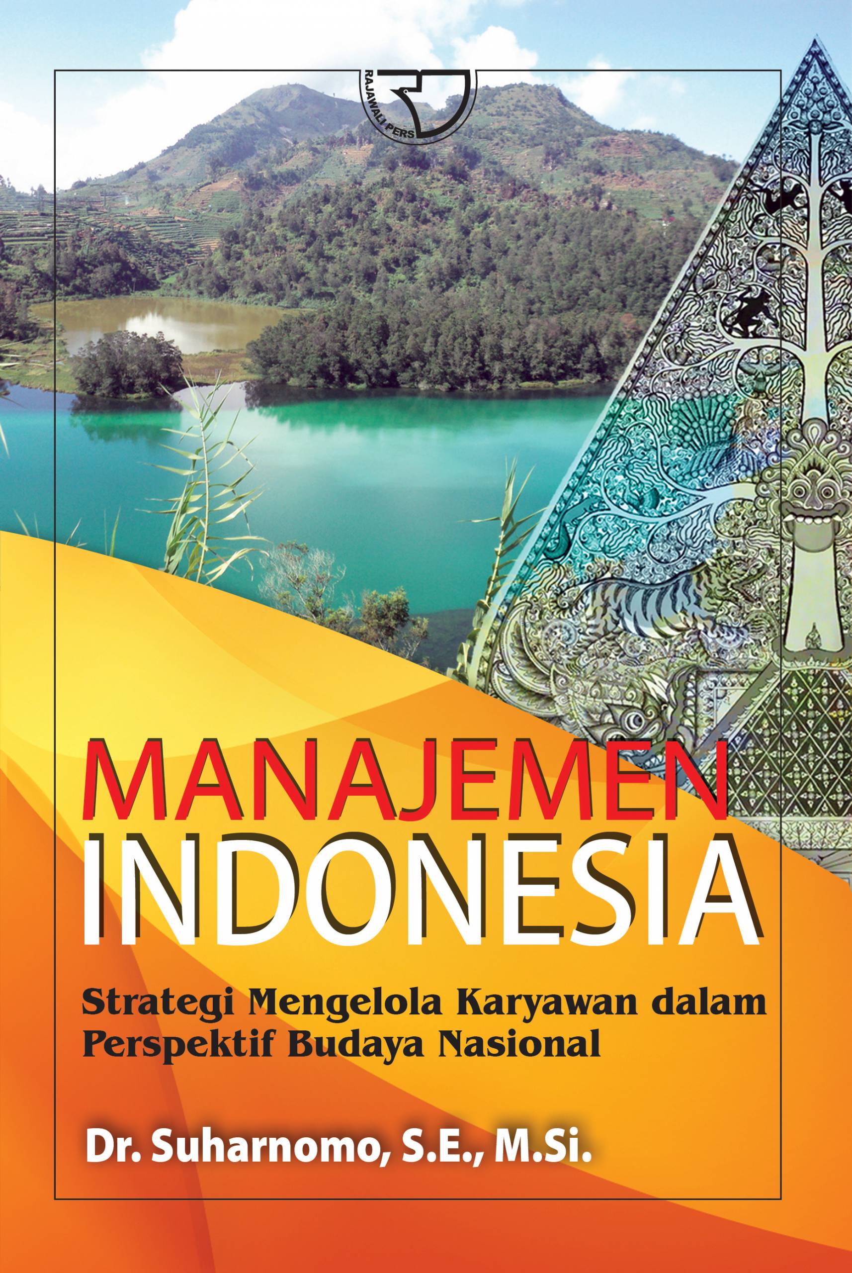 Cover MANAJEMEN INDONESIA :  Strategi Mengelola Karyawan dalam Perspektif Budaya Nasional / Dr. SUHARNOMO, S.E., M.Si.