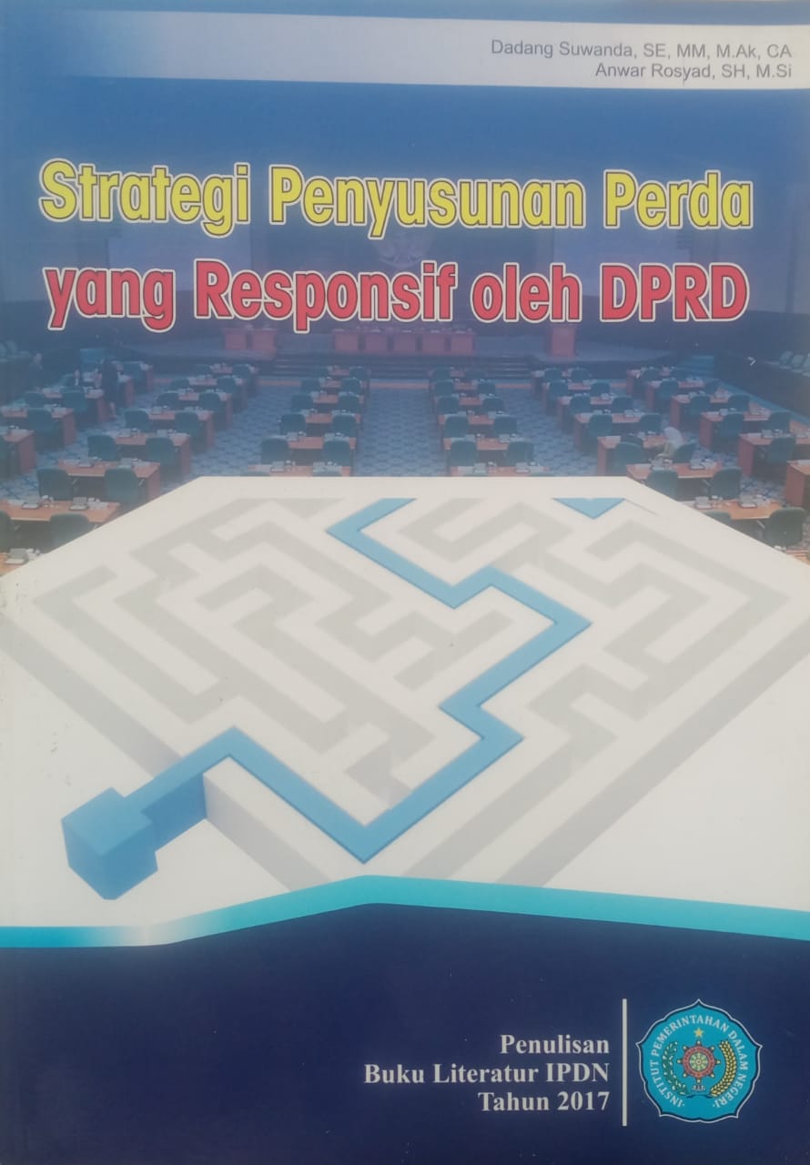 Cover STRATEGI PENYUSUNAN PERDA YANG RESPONSIF OLEH DPRD :  Buku Literatur IPDN Tahun 2017 / DADANG SUWANDA, SE, MM, M.Ak, CA , ANWAR ROSYAD, SH, M.Si
