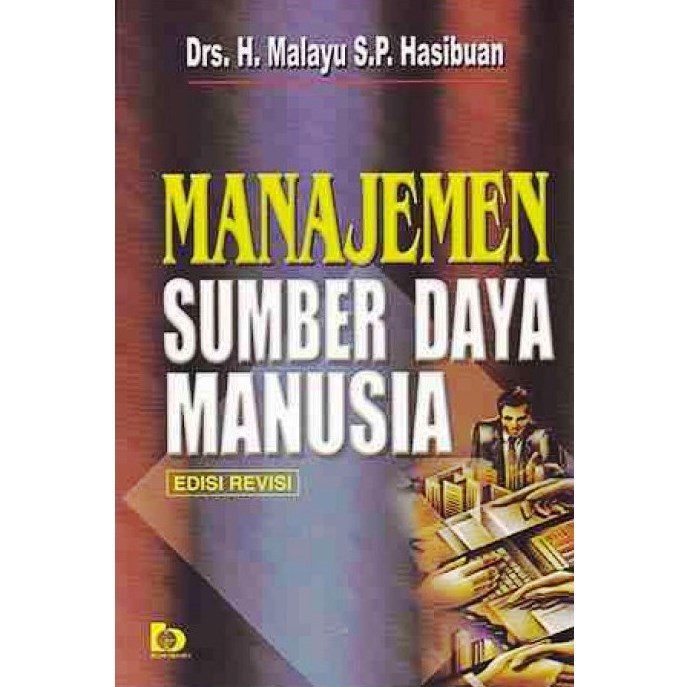 Cover MANAJEMEN SUMBER DAYA MANUSIA / Drs.H. MALAYU S.P HASIBUAN