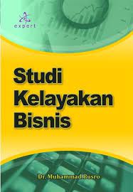 Cover STUDI KELAYAKAN BISNIS / Dr. MUHAMMAD BUSRO