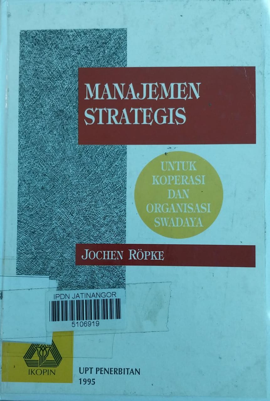 Cover MANAJEMEN STRATEGIS :  Untuk Koperasi dan Organisasi Swadaya / JOCHEN ROPKE